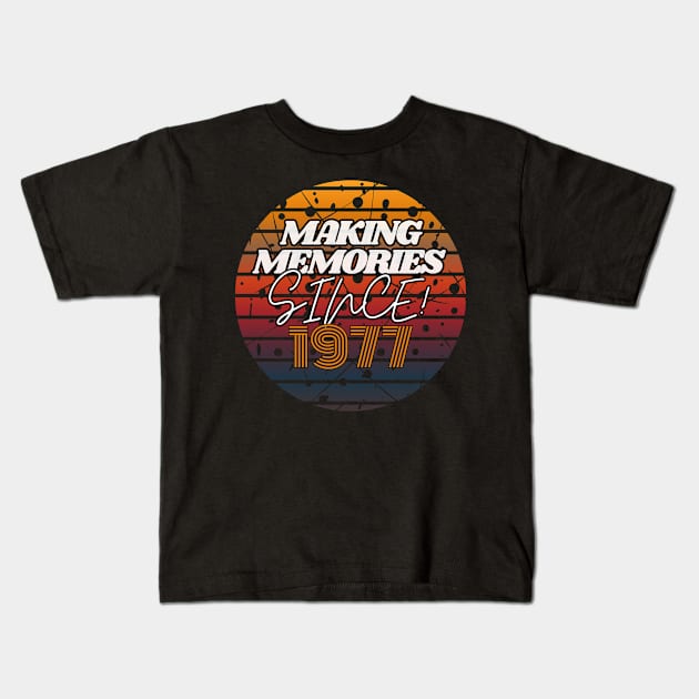 Making Memories Since 1977 Kids T-Shirt by JEWEBIE